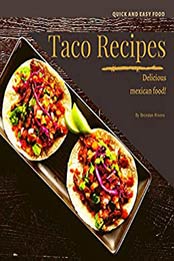 Taco Recipes by Brendan Rivera