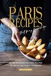 Paris Recipes That May Surprise You by Ivy Hope