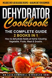 DEHYDRATOR COOKBOOK by Dr Luis Campbell, Mindfulness Sebi