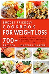 The Budget-Friendly Cookbook for Weight Loss by Isabella Harper