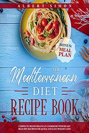 The Mediterranean Diet Recipe Book by Albert Simon
