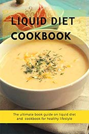 LIQUID DIET COOKBOOK by PATRICK HAMILTON