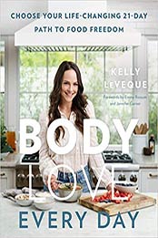 Body Love Every Day by Kelly LeVeque