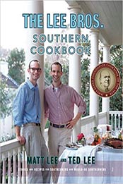 The Lee Bros. Southern Cookbook by Matt Lee, Ted Lee
