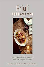 Friuli Food and Wine by Bobby Stuckey, Lachlan Mackinnon-Patterson
