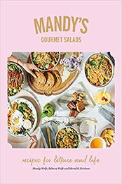 Mandy's Gourmet Salads by Mandy Wolfe, Rebecca Wolfe, Meredith Erickson