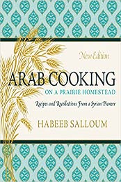 Arab Cooking on a Prairie Homestead by Habeeb Salloum [PDF: 0889775184]