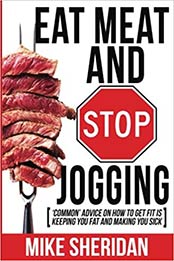 Eat Meat And Stop Jogging by Mike Sheridan