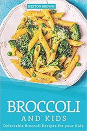 Broccoli and Kids by Heston Brown [EPUB: 1097308839]