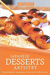 Japanese Desserts Artistry by Heston Brown