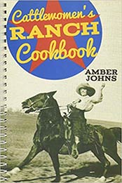 Cattlewomen's Ranch Cookbook by Amber Johns [PDF: 1423637011]