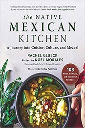 The Native Mexican Kitchen by Rachel Glueck, Noel Morales