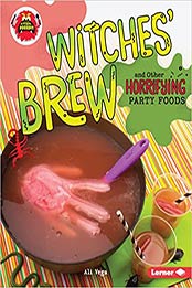Witches' Brew and Other Horrifying Party Foods by Ali Vega
