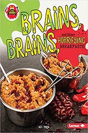 Brains, Brains, and Other Horrifying Breakfasts by Ali Vega