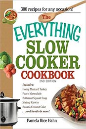 The Everything Slow Cooker Cookbook by Pamela Rice Hahn
