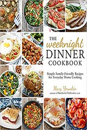 The Weeknight Dinner Cookbook by Mary Younkin
