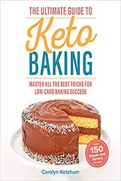 The Ultimate Guide to Keto Baking by Carolyn Ketchum