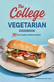 The College Vegetarian Cookbook by Stephanie McKercher MS RDN