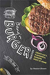 Bang'n Burger Recipes by Heston Brown [EPUB: 1687844518]