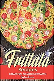 Fun Frittata Recipes by Heston Brown