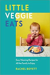 Little Veggie Eats by Rachel Boyett