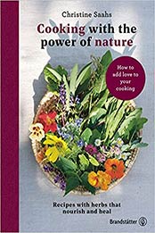 Cooking with the power of nature by Christine Saahs