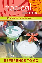 Tropical Cocktails by Mittie Hellmich