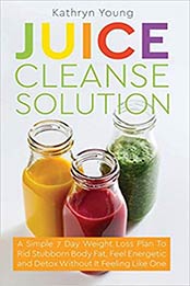 Juice Cleanse Solution by Kathryn Young