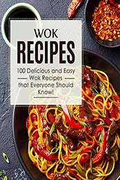 Wok Recipes (2nd Edition) by BookSumo Press