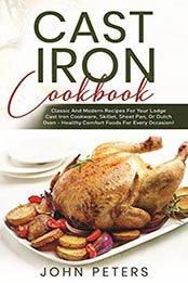 Cast Iron Cookbook by John Peters [PDF: 9798662858794]