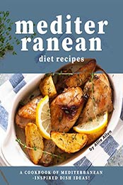 Mediterranean Diet Recipes by Allie Allen [PDF: 9798664048537]