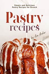 Pastry Recipes by Ava Archer