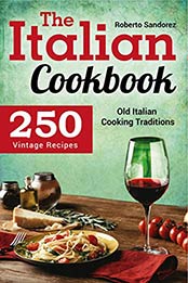 The Italian Cookbook by Roberto Sandorez