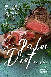 Best Paleo Diet Recipes by Sophia Freeman
