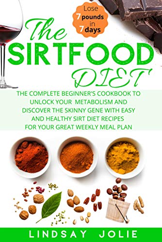 The Sirtfood Diet by Lindsay Jolie