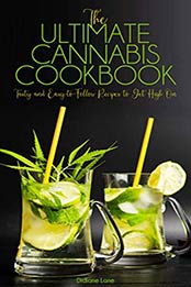The Ultimate Cannabis Cookbook by Didiane Lane [PDF: 9798665266336]