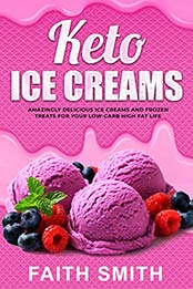 Keto Ice Creams by Faith Smith
