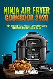 Ninja Air Fryer Cookbook 2020 by Danny Amanda