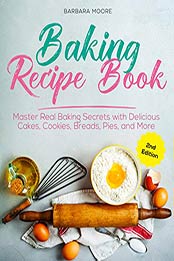 Baking Recipe Book by Barbara Moore [PDF: 9798666464304]