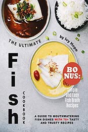 The Ultimate Fish Cookbook by Ivy Hope [PDF: 9798668039647]