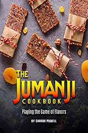 The Jumanji Cookbook by Sharon Powell