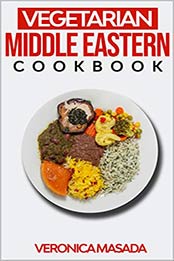 Vegetarian Middle Eastern Cookbook by Veronica Masada [EPUB: 9798669923907]