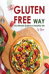 The Gluten-Free Way by Ivy Hope [PDF: 9798670160186]