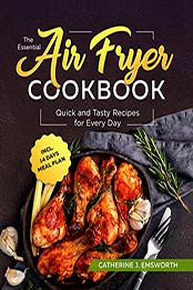 The Essential Air Fryer Cookbook by Catherine J. Emsworth