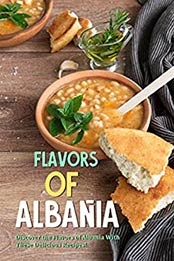 Flavors of Albania by Allie Allen