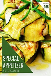 365 Special Appetizer Recipes by Thalia Sanford