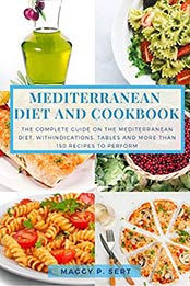 Mediterranean Diet and Cookbook by Maggy P. Sert