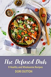 The Defined Dish by Dori Dutton
