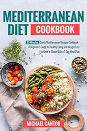 Mediterranean Diet Cookbook by Michael Cantor