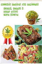 Cannabis Recipes For Beginners - Snacks, Sweets & Baked Goods Made Simple by Dwane Jenkins [PDF: B08CHH4TNG]